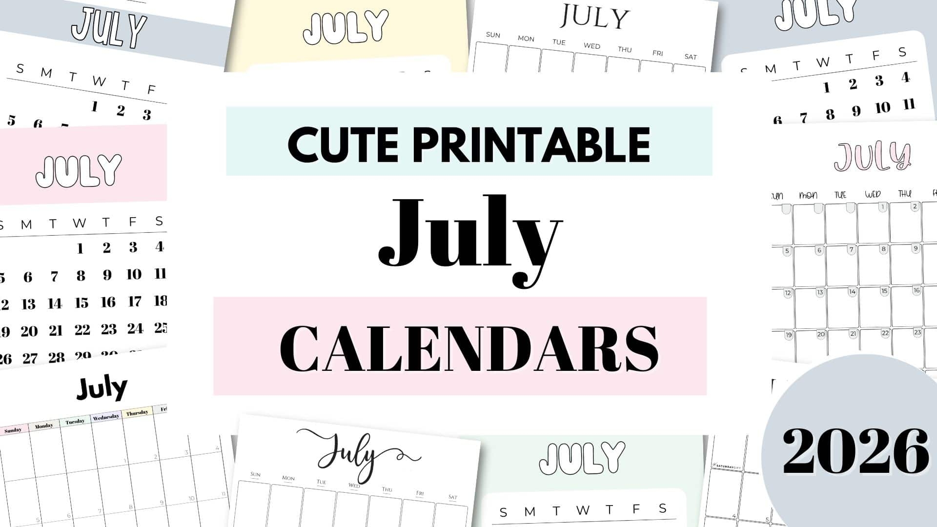 July 2026 Calendars 23 Cute Free Printable PDFs By SaturdayGift