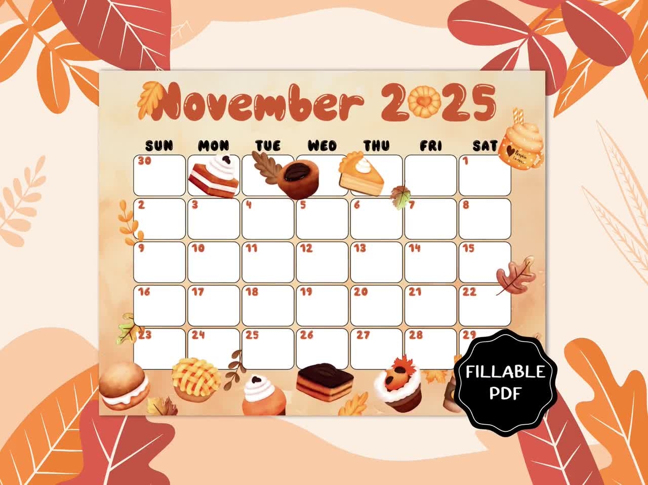 November 2025 Calendar Printable FILLABLE Thanksgiving Calendar 2025 With Sweet Desserts Beautiful Autumn Monthly Cute Classroom Calendar